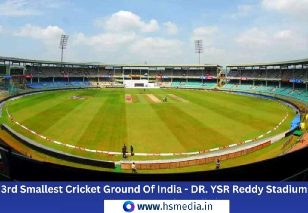 YSR Reddy ground ranks 3 as smallest cricket stadium of India.