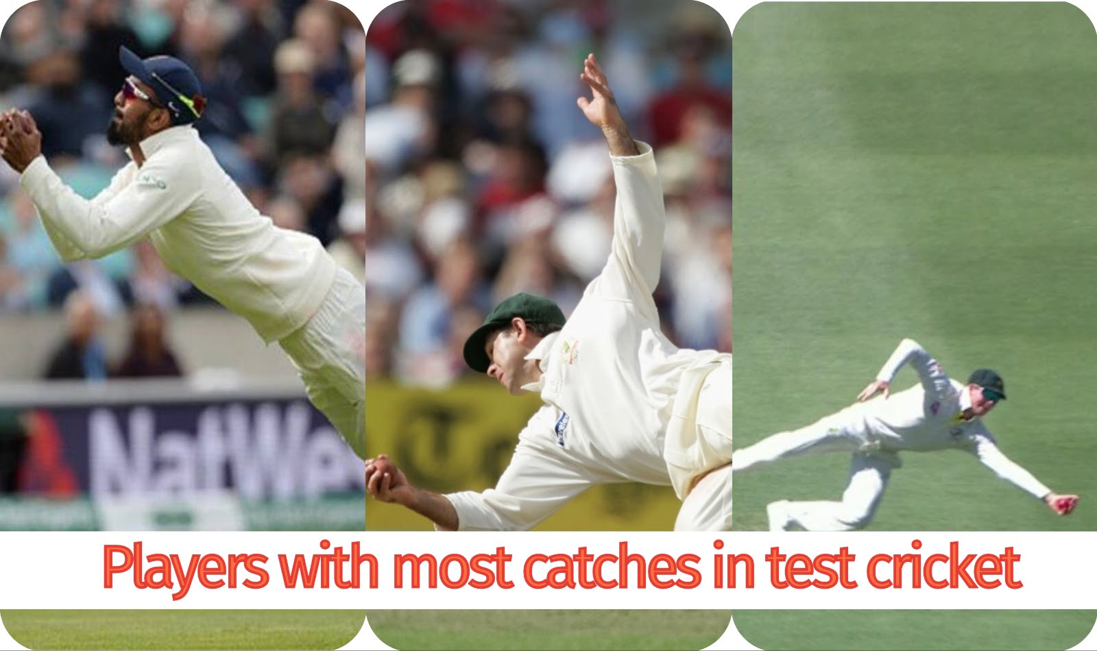 here is detailed look on the players who has taken the most catches in test cricket