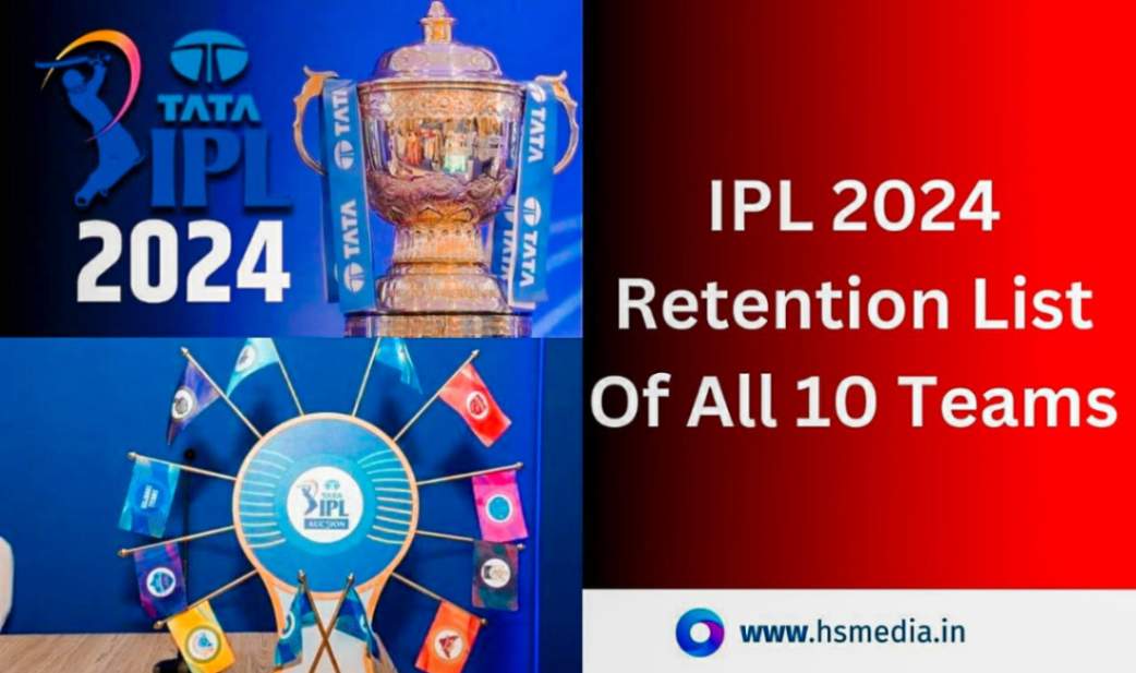 This article covers the IPL 2024 retention list of all 10 teams.