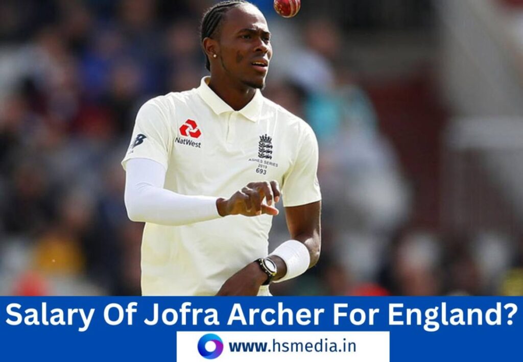 Here you will get to know about Salary of Jofra archer for England cricket.