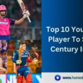 10 youngest player in ipl to score century.